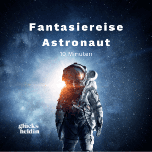 Fantasiereise Astronaut